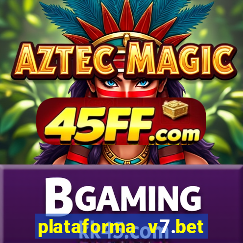plataforma v7.bet paga mesmo